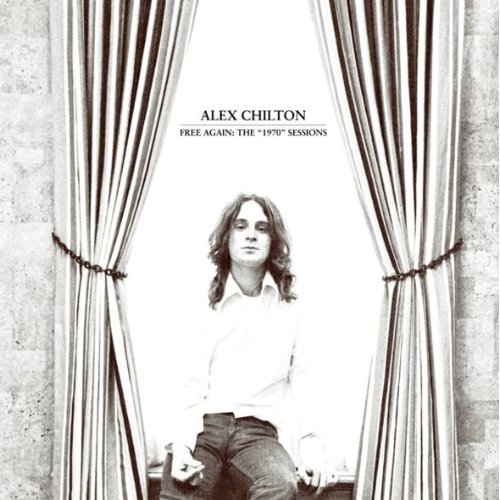 Chilton Alex - Free Again: The ''1970'' Sessions - Picture 1 of 1