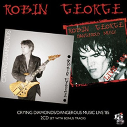 George Robin - Crying Diamonds / Dangerous Music Live '85 [2Cd] - Bild 1 von 1